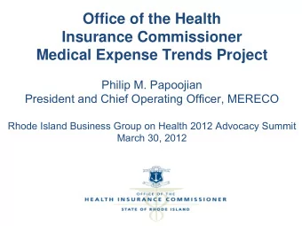 Office of the Health  Insurance Commissioner  Medical Expense Trends Project  Philip M. Papoojian