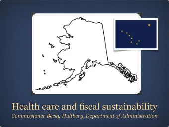 Health care and fiscal sustainability  Commissioner Becky Hultberg, Department of Administration