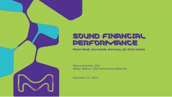 PERF  PE  RFOR  ORMAN  ANCE  CE  Merck KGaA, Darmstadt, Germany, Q3 2016 results  Marcus Kuhnert,