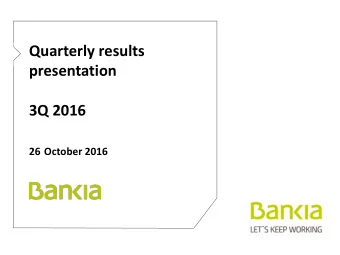 Quarterly results  presentation  3Q 2016 26 October 2016  Disclaimer This document has been