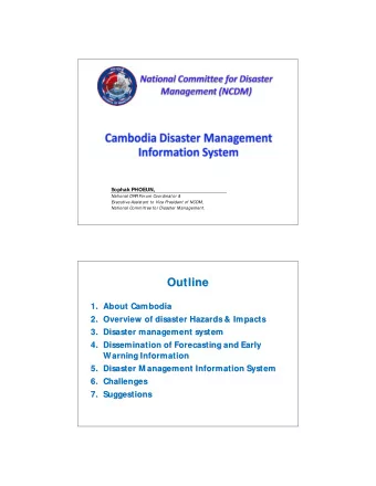 Outline  Outline  1. About Cambodia  1.  About Cambodia  2. Overview of disaster Hazards &amp;