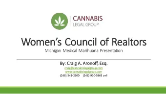 Wo  Womens Council of Realtors  Michigan Medical Marihuana Presentation  By  By: Cr  Craig A. Ar