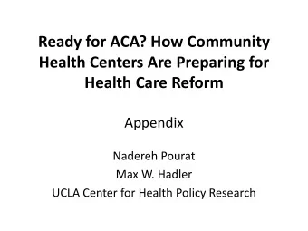 Ready for ACA? How Community  Health Centers Are Preparing for Health Care Reform  Appendix