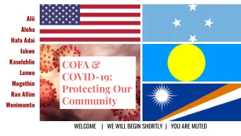 COFA &amp;  Lenwo  COVID-19:  Mogethin  Protecting Our  Ran Allim  Community  Wenimomto  WELCOME