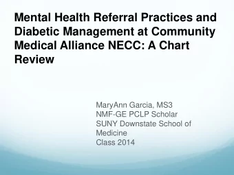 Mental Health Referral Practices and  Diabetic Management at Community  Medical Alliance NECC: A