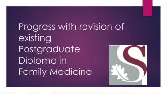 Progress with revision of  existing  Postgraduate  Diploma in  Family Medicine  Modules  Year  1