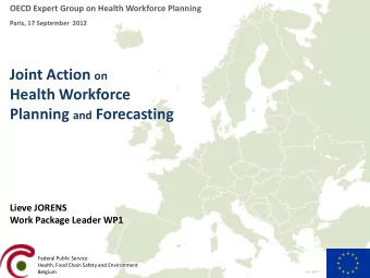 Joint Action on  Health Workforce Planning and Forecasting  Lieve JORENS  Work Package Leader WP1