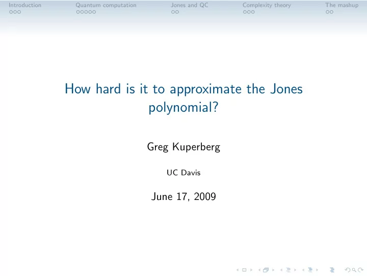 how hard is it to approximate the jones polynomial