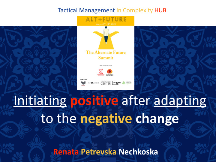 initiating positive after adapting to the negative change