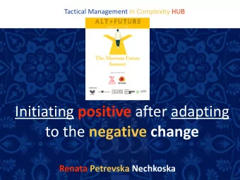 Initiating positive after adapting to the negative change  Renata Petrevska Nechkoska RENATA