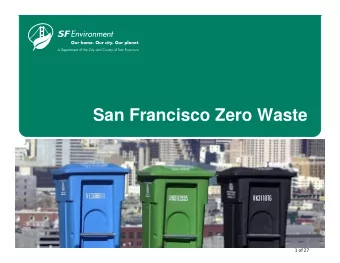 San Francisco Zero Waste  1 of 27  2 of 27  San Francisco  3 of 27  Zero Waste Approach  Programs