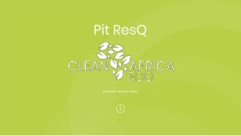 Pit ResQ  Directors: Natalie Killian  CLEAN AFRICA ECO  CONTENTS  1.  7.  Global Sanitation