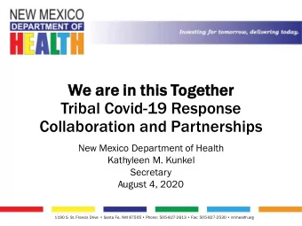 We  We are i  in this T  Toget  ether  er  Tribal Covid-19 Response  Collaboration and Partnerships
