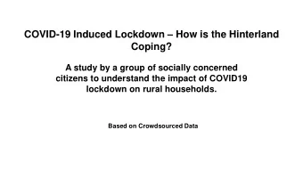 COVID-19 Induced Lockdown  How is the Hinterland  Coping?  A study by a group of socially
