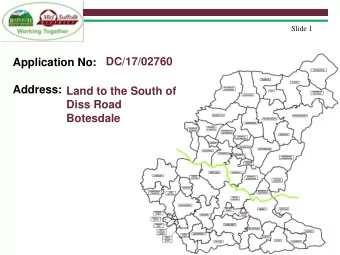 Address:  Land to the South of  Diss Road  Botesdale  Slide 2  Verbal Updates: - Confirmation and