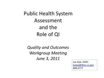 Public Health System  Assessment and the Role of QI Quality and Outcomes Workgroup Meeting June 3,