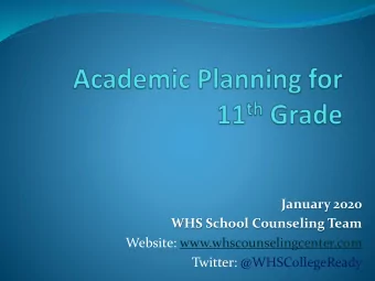 Twitter: @WHSCollegeReady  Timeline for Scheduling  Jan. 22-30  January 20  Counselors will meet