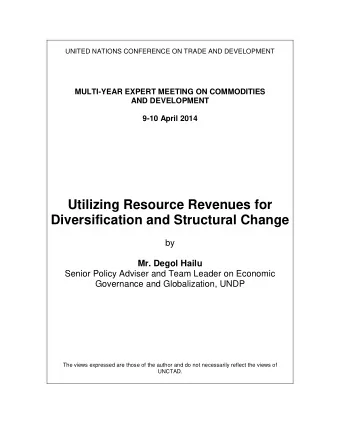 Utilizing Resource Revenues for Diversification and Structural Change  by  Mr. Degol Hailu  Senior