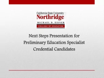 Next Steps  ps Presen  sentation  tation fo  for  Preli  limin  minar  ary  y Educ  ucat  atio  ion