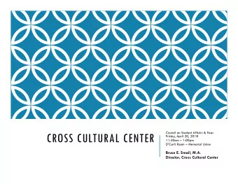 CROSS CULTURAL CENTER  Friday, April 20, 2018  11:30am  1:00pm  DCarli Room  Memorial
