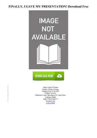 FINALLY, I GAVE MY PRESENTATION! Download Free  Author: Fahad Al Nashmi  Number of Pages: 68 pages