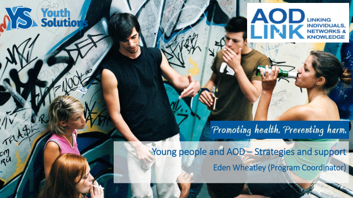 young people le and aod st strategie ies and su support