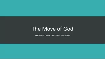The Move of God  PRESENTED BY GLORI STINER WILLIAMS  History of the Move of God:  Founded in