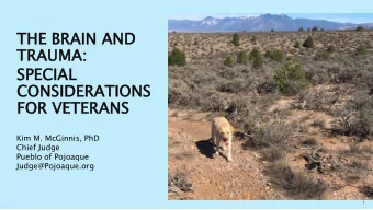 THE BR  E BRAIN  IN AND  ND  TRAUMA:  A:  SP  SPEC  ECIAL  CO  CONS  NSIDER  DERATIONS  IONS  FOR