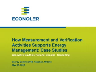 How Measurement and Verification  Activities Supports Energy  Management: Case Studies  Genevive