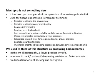 Macropru is not something new    It has been part and parcel of the operation of monetary policy