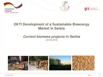 Current biomass projects in Serbia  20.03.2018  20. Mar 2018  page 1  Facts about the GIZ DKTI