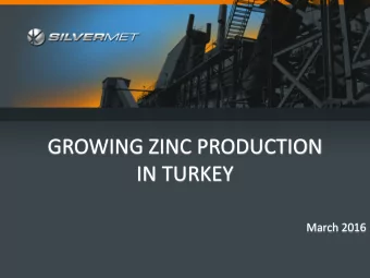 GROWING ZINC PRODUCTION  IN TURKEY  March 2016  Certain statements in this presentation may