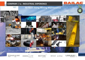 93 Years doing Mining Maintenance  COMPANY / v.- INSTALLED CAPACITY  BAILAC TEAM  1.550 people