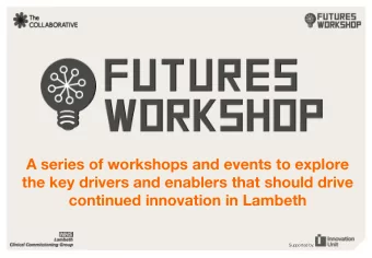 A series of workshops and events to explore  the key drivers and enablers that should drive