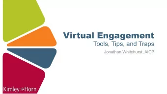 Virtual Engagement  Tools, Tips, and Traps  Jonathan Whitehurst, AICP  January 10, 2020  April 16,