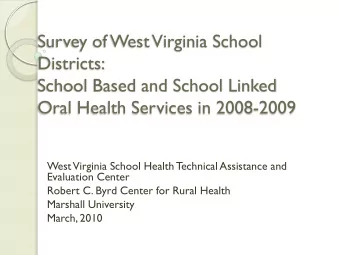 School Based and School Linked  Oral Health Services in 2008-2009  West  Virginia School Health