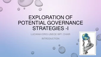 EXPLORATION OF  POTENTIAL GOVERNANCE  STRATEGIES -I  LUCIANA IORIO-UNECE WP1 CHAIR  INTRODUCTION