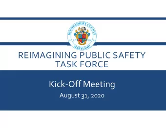 REIMAGINING PUBLIC SAFETY  TASK FORCE  Kick-Off Meeting  August 31, 2020  OPENING REMARKS  Acting
