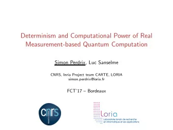 Determinism and Computational Power of Real  Measurement-based Quantum Computation  Simon Perdrix,