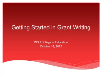 Getting Started in Grant Writing  WSU College of Education  October 18, 2012  Introductions