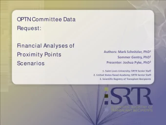 OPTN Committee Data  Request:  Financial Analyses of Authors: Mark Schnitzler, PhD 1  Proximity