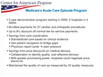 Medicares Acute Care Episode Program  3 year demonstration program starting in 2009; 5