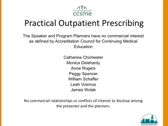 Practical Outpatient Prescribing  The Speaker and Program Planners have no commercial interest  as
