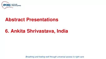 Abstract Presentations  6. Ankita Shrivastava, India  Breathing and feeling well through universal