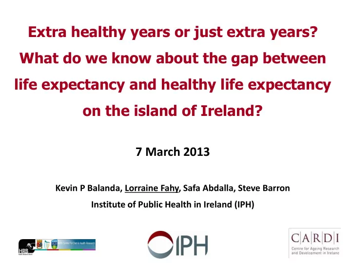 extra healthy years or just extra years what do we know