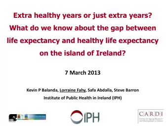 Extra healthy years or just extra years?  What do we know about the gap between  life expectancy