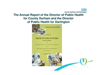 The Annual Report of the Director of Public Health  for County Durham and the Director  of Public