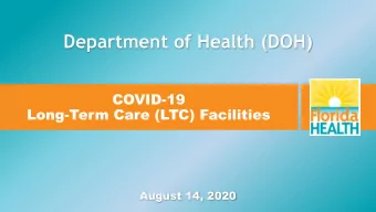 Department of Health (DOH)  COVID-19  Long-Term Care (LTC) Facilities  August 14, 2020  COVID-19