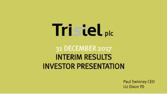 INTER  INT  ERIM  IM RE  RESU  SULTS  INVESTOR  IN  OR PR  PRESEN  ENTATION  TION  Paul Swinney CEO