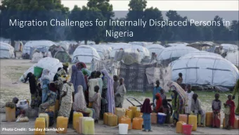 Migration Challenges for Internally Displaced Persons in  Nigeria  Photo Credit:  Sunday Alamba/AP